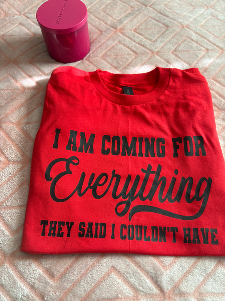 I Am Coming for Everything